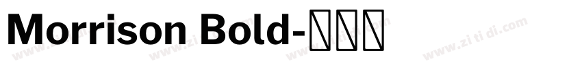 Morrison Bold字体转换 Morrison Bold字体转换